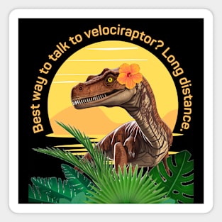 Best way to talk to velociraptor? Magnet